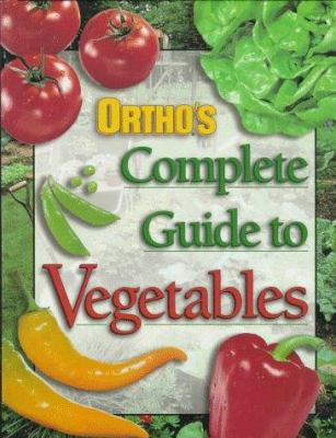Ortho's Complete Guide to Vegetables 0897213173 Book Cover