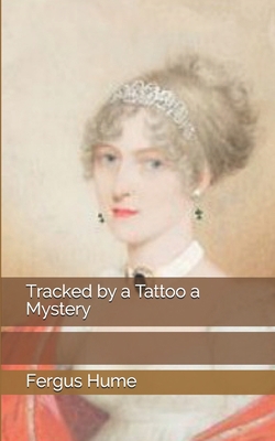 Tracked by a Tattoo a Mystery 1697746519 Book Cover
