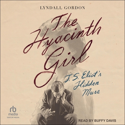 The Hyacinth Girl: T.S. Eliot's Hidden Muse B0C4NGRPPD Book Cover