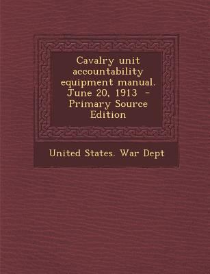 Cavalry Unit Accountability Equipment Manual. J... 1289851034 Book Cover