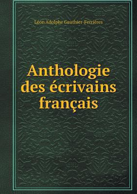 Anthologie des écrivains français [French] 551894778X Book Cover