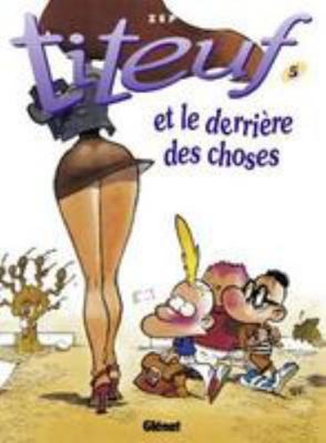 Titeuf - Tome 05: Et le derrière des choses [French] 2723421368 Book Cover