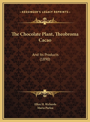 The Chocolate Plant, Theobroma Cacao: And Its P... 1169587380 Book Cover
