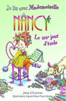 Je lis avec Mademoiselle Nancy : Le 100e jour d... [French] 144311636X Book Cover
