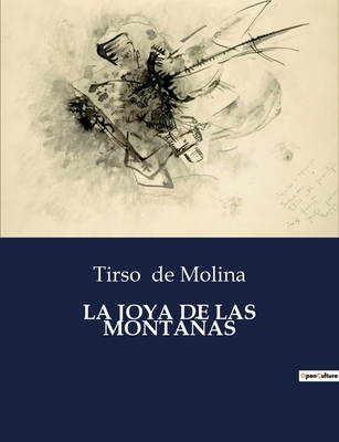 La Joya de Las Montañas: Un drama de amor y hon... [Spanish] B0C6YYKV85 Book Cover
