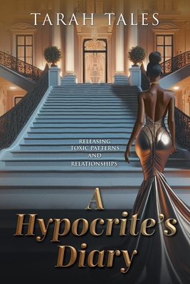 A Hypocrite's Diary: Releasing Toxic Patterns a... B0FQRBVSMV Book Cover