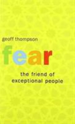 Fear the Friend of Exceptional People            Book Cover