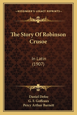 The Story Of Robinson Crusoe: In Latin (1907) 1165662213 Book Cover