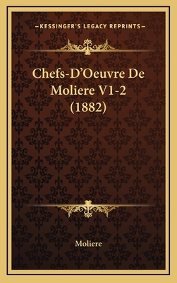Chefs-D'Oeuvre De Moliere V1-2 (1882) [French] 1168277248 Book Cover