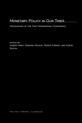 Monetary Policy in Our Times 0262511622 Book Cover