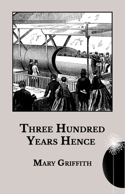 Three Hundred Years Hence Book Cover