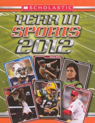 Scholastic Year in Sports 2012 0606232184 Book Cover