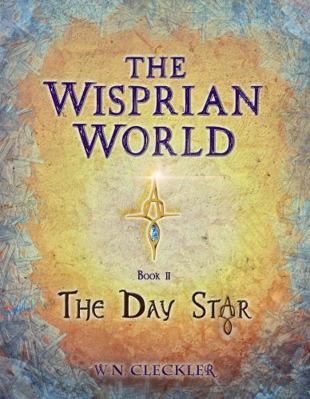 Paperback The Wisprian World : The Day Star Book