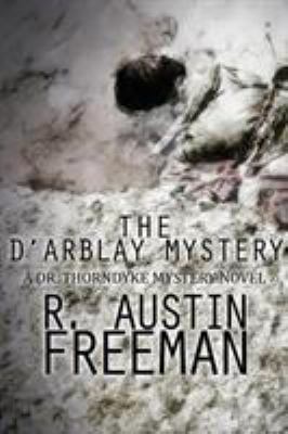 The D'Arblay Mystery: A Dr. Thorndyke Mystery N... 1479403083 Book Cover