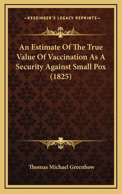 An Estimate Of The True Value Of Vaccination As... 116897819X Book Cover