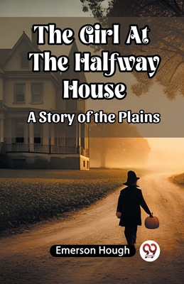 The Girl At The Halfway House A Story of the Pl... B0CWSG81VY Book Cover