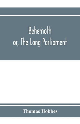 Behemoth; or, The Long Parliament 9353973015 Book Cover