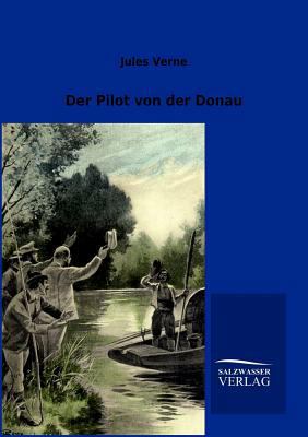 Der Pilot von der Donau [German] 3864448786 Book Cover