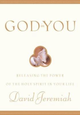 God in You: Releasing the Power of the Holy Spi... 1576732339 Book Cover