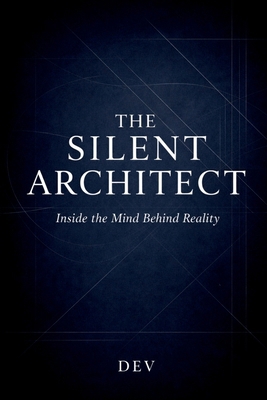 The Silent Architect: Inside the Mind Behind Re... B0GNTF17MT Book Cover