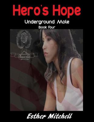 Hero's Hope : Underground: Mole, Book 4