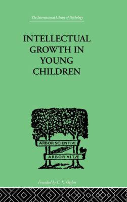 Intellectual Growth In Young Children: With an ... 1138875139 Book Cover