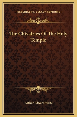 The Chivalries Of The Holy Temple 1169165249 Book Cover