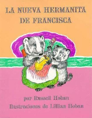 La Nueva Hermanita de Francisca/A Baby Sister f... [Spanish] 0064434613 Book Cover