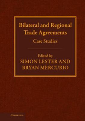 Bilateral and Regional Trade Agreements: Case S... 0521878284 Book Cover