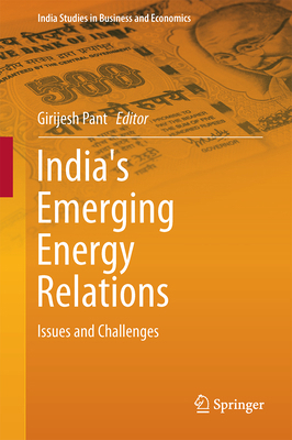 India's Emerging Energy Relations: Issues and C... 8132225023 Book Cover