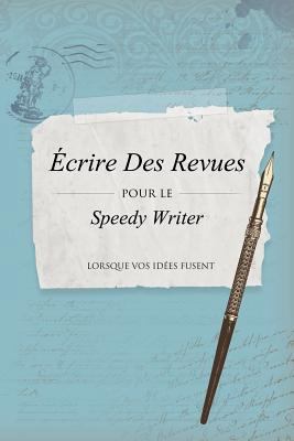 Ecrire Des Revues Pour Le Speedy Writer [French] 1630226386 Book Cover