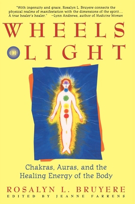 Wheels of Light: Chakras, Auras, and the Healin... B001OW5MTW Book Cover
