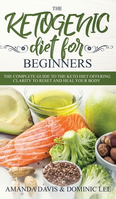 The Ketogenic Diet for Beginners: The Complete ... 1914108876 Book Cover