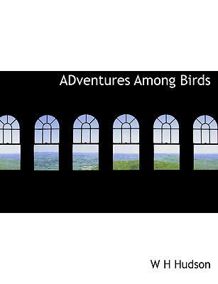Adventures Among Birds 1117972704 Book Cover