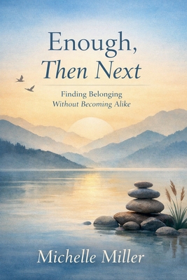 Enough, Then Next B0GMYG2M2R Book Cover