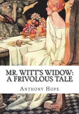 Mr. Witt's Widow: A Frivolous Tale 1723428302 Book Cover