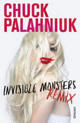Invisible Monsters Remix 0099575051 Book Cover