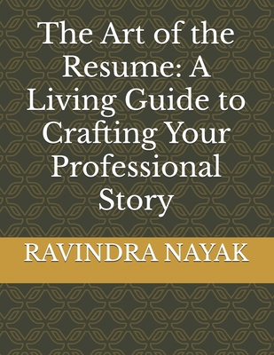 The Art of the Resume: A Living Guide to Crafti... B0F6NG4627 Book Cover
