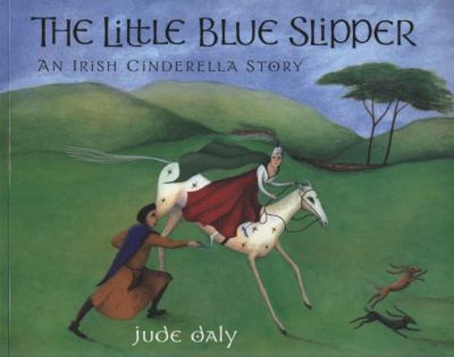 The Little Blue Slipper: An Irish Cinderella St... 1845078152 Book Cover