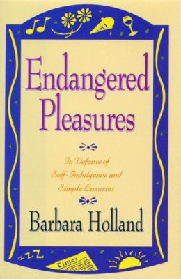 Endangered Pleasures: In Defense of Naps, Bacon... 0316370886 Book Cover