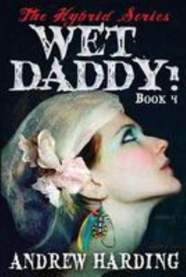 Wet Daddy 1496013220 Book Cover