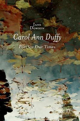 Carol Ann Duffy: Poet for Our Times 1137415622 Book Cover
