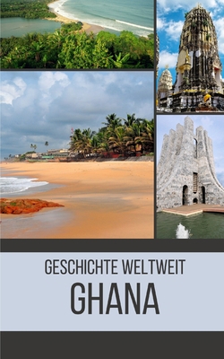 Ghana: Geschichte weltweit [German] B0CCXX4VNW Book Cover