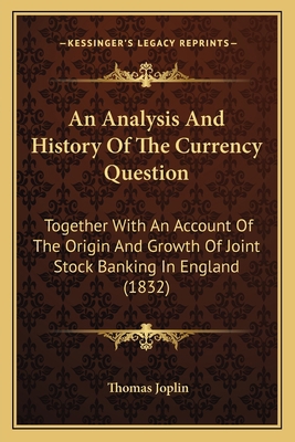 An Analysis And History Of The Currency Questio... 1165928493 Book Cover