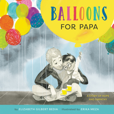 Balloons for Papa: A Story of Hope and Empathy 006308113X Book Cover