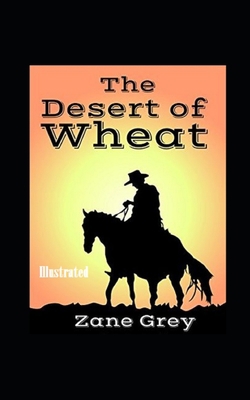 The Desert of Wheat Illustrated B08WJY6CT6 Book Cover