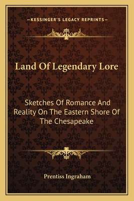 Land Of Legendary Lore: Sketches Of Romance And... 1163616451 Book Cover