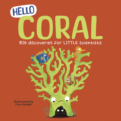 Hello Coral: Big Discoveries for Little Scientists 183569781X Book Cover