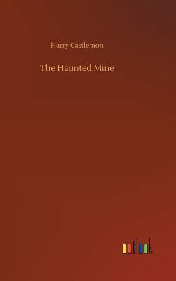 The Haunted Mine 3734036879 Book Cover