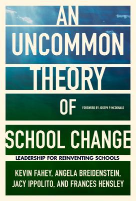 An Uncommon Theory of School Change: Leadership... 0807761249 Book Cover